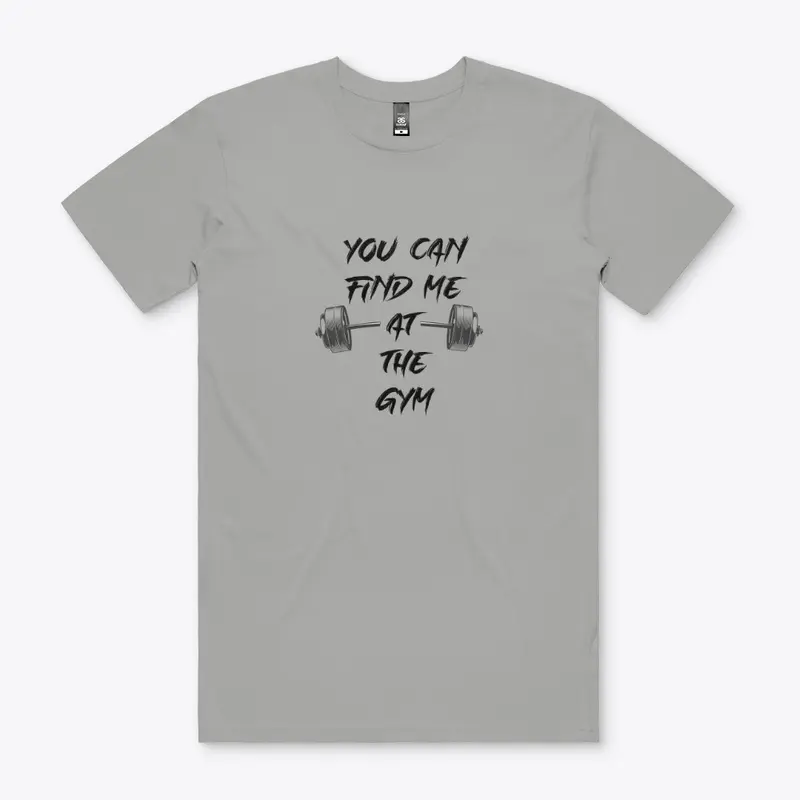 Find me at the Gym - Fitness T-shirt