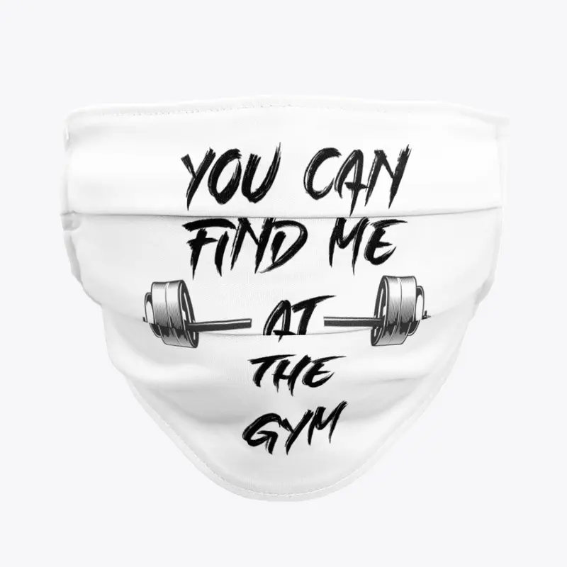 Find me at the Gym - Fitness T-shirt